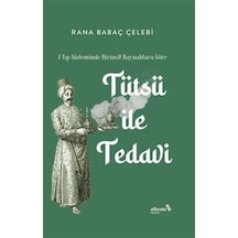 Tütsü İle Tedavi -7 Tıp Sisteminde Birincil Kaynaklara Göre / ...