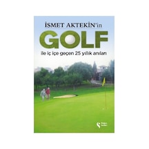 Ismet Aktekin'in Golf İle Anıları: Spor Ve Hayat