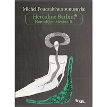 Herculine Barbin - Namıdiğer Alexina B. - Michel Foucault'nun Sunuşuyla- Sel Yayıncılık