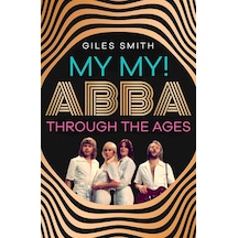 My My Abba Through The Ages