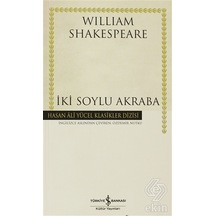 İki Soylu Akraba - Hasan Ali Yücel Klasikleri - William Shakespeare - İş Bankası Kültür Yayınları