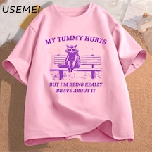 Flood Of Style Erkek Tişört Benim Karın Acıyor Ama Bu Konuda Gerçekten Cesur Olmak Tişörtleri Komik Grafik M Pembe