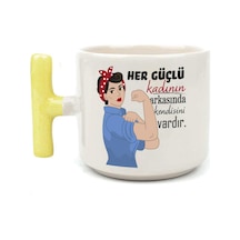 Her Güçlü Kadının Arkasında Kendisi Vardır Baskılı Kadınlar Günü Sarı Kulplu T Kupa