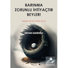 Barınma Zorunlu İhtiyaçtır Beyler / Rıdvan Ganioğlu