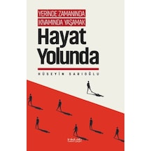 Yerinde Zamanında Kıvamında Yaşamak - Hayat Yolunda - Ccgx-894425