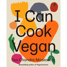 I Can Cook Vegan: A Plant-based Cookbook
