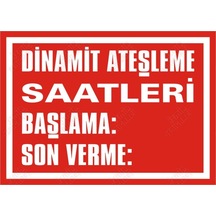 Dinamit Ateşleme Saatleri / Başlama – Son Verme Levhası