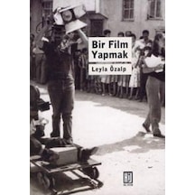 Bir Film Yapmak - Leyla Özalp - Hil Yayınları