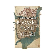 Boğaziçi'nin Tarih Atlası - Sedat Bornovalı - Timaş Yayınları