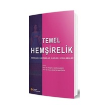 Temel Hemşirelik - Esaslar Kavramlar İlkeler Uygulamalar- İstanbul Tıp Kitabevi