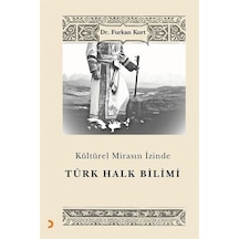 Kültürel Mirasın İzinde Türk Halk Bilimi / Furkan Kurt