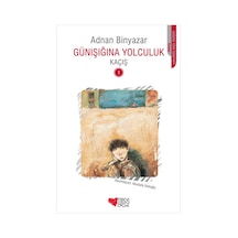 Günışığına Yolculuk - Kaçış 1 - Adnan Binyazar - Can Çocuk Yayınları