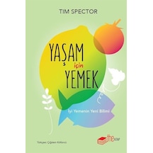 Yaşam İçin Yemek - İyi Yemenin Yeni Bilimi - Tim Spector - The Kitap