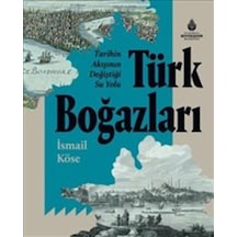 Tarihin Akışının Değiştiği Su Yolu Türk Boğazları 554091645