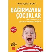 Bağırmayan Çocuklar - Hatice Kübra Tongar - Aile Yayınları