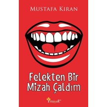Felekten Bir Mizah Çaldım - Rxlu-595283