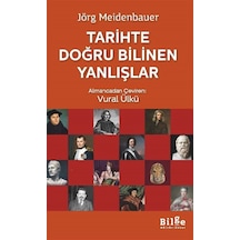 Tarihte Doğru Bilinen Yanlışlar / Jörg Meidenbauer