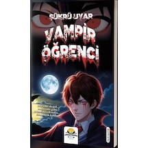 Vampir Öğrenci Vampir Hikayeleri Serisi 2 / Şükrü Uyar