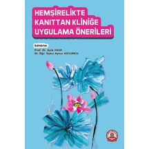Hemşirelikte Kanıttan Kliniğe Uygulama Önerileri