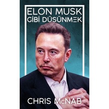 Elon Musk Gibi Düşünmek / Chris Mcnab