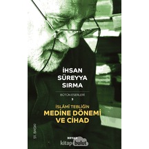İslami Tebliğin Medine Dönemi ve Cihad İhsan Süreyya Sırma Beya
