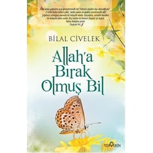 Allah'a Bırak Olmuş Bil - Bilal Civelek - Yediveren Yayınları
