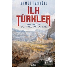 Ilk Türkler / Prof. Dr. Ahmet Taşağıl 9786257631419