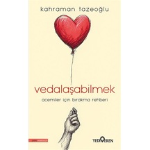 Vedalaşabilmek & "acemiler İçin Bırakma Rehberi" / Kahraman Ta...
