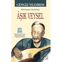 Bilinmeyen Yönleriyle Aşık Veysel / Cengiz Yıldırım