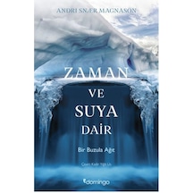 Zaman ve Suya Dair - Bir Buzula Ağıt - Andri Snaer Magnason - Domingo Yayınevi