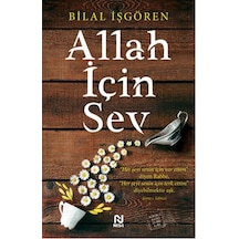 Allah İçin Sev - Bilal İşgören - Nesil Yayınları
