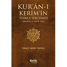 Kur'an-ı Kerim'in Türkçe Tercümesi - İsmail Hakkı İzmirli - Çelik Yayınevi