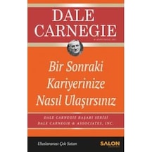 Bir Sonraki Kariyerinize Nasıl Ulaşırsınız - Dale Carnegie - Salon Yayınları