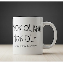 "yok Olana Yok Ol" Motivasyon Tasarımlı Porselen Kupa Bardak Beyaz