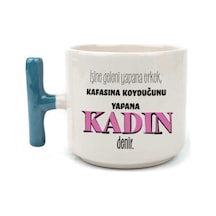 İşine Geleni Yapana Erkek Baskılı Kadınlar Günü Mavi Kulplu T Kupa