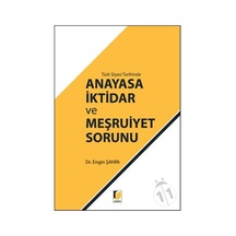 Türk Siyasi Tarihinde Anayasa İktidar ve Meşruiyet Sorunu-Engin Ş