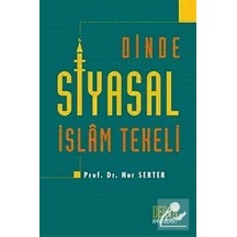 Dinde Siyasal İslam Tekeli - Nur Serter - Derin Yayınları