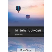 Bir Tuhaf Gökyüzü - Ahmet Demir - Nobel Akademik Yayıncılık