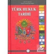 Türk Hukuk Tarihi Tek Cilt / Prof. Dr. Ahmed Akgündüz