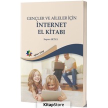 Gençler ve Aileler için İnternet El Kitabı Sayım Aktay