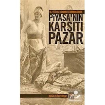 16. Yüzyıl Osmanlı Ekonomisinde Piyasa'nın Karşıtı Pazar - Hasan Fatih Yılmaz - Ötüken Neşriyat