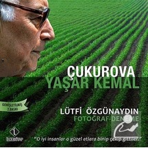 Çukurova Yaşar Kemal - Lütfi Özgünaydın - İlke Kitap