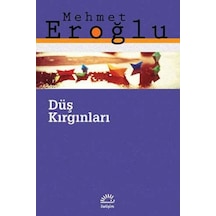 Düş Kırgınları - Mehmet Eroğlu - İletişim Yayınları