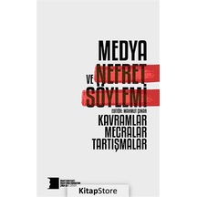 Medya ve Nefret Söylemi: Kavramlar, Mecralar, Tartışmalar
