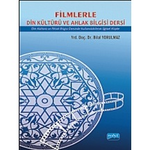 Filmlerle Din Kültürü ve Ahlak Bilgisi Dersi  - Bilal Yorulmaz  - Nobel Akademik Yayıncılık