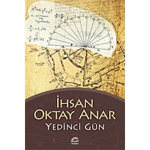 Yedinci Gün / Ihsan Oktay Anar / / 9789750510861