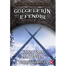 Gölgelerin Efendisi 6 - Kuşatma Altında - John Flanagan - Beyaz Balina Yayınları