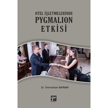 Otel İşletmelerinde Pygmalıon Etkisi / Dr. Ümmühan Bayram