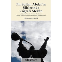 Pir Sultan Abdal'ın Şiirlerinde Coğrafi Mekan - Nizamettin Uğur - Doruk Yayınları