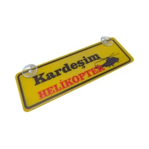 Kardeşim Helikopter Yazılı Sarı Dekor Plaka Vantuzlu Cam Süsü 22x7.5cm Kh2 Diğer